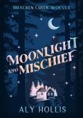 Moonlight and Mischief (Bracken Creek Wolves)