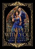 Trapped With You (Remastered) (Sins of Montardor #1)