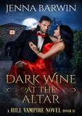 Dark Wine at the Altar (Hill Vampire #11)