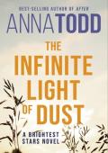 The Infinite Light of Dust (Brightest Stars #3)