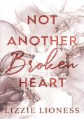 Not Another Broken Heart (Broken Hearts #2)