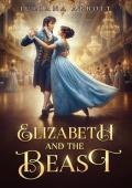 Elizabeth and the Beast (A Pride and Prejudice Variation)