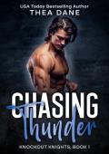 Chasing Thunder (Knockout Knights #1)