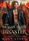 Her Dragon Daddy Disaster (The Dragon Overlords #5)