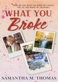 What You Broke (Bluebell Falls #3)