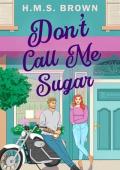 Don’t Call Me Sugar (Grant’s Crossing #1)