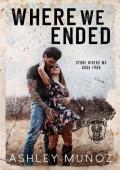 Where We Ended (Stone Riders MC #4)