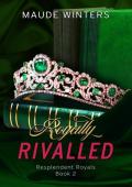 Royally Rivalled (Resplendent Royals #2)