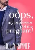 Oops, My Professor Got Me Pregnant! (Oops!)