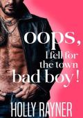 Oops, I Fell For The Town Bad Boy! (Oops!)