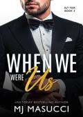 When We Were Us (Sly Fox #3)