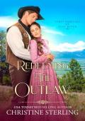 Redeeming the Outlaw (First Families of Flat River #11)