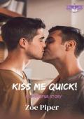 Kiss Me Quick! (Larkspur #3.5)