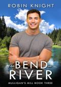 The Bend in River (Mulligan’s Mill #3)