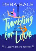 Tumbling for Love (Playing to Win Sapphic Sports Romances #1)