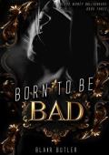 Born To Be Bad (Blood Money Billionaire #3)