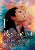 I Replaced His Husband (Eden’s Omegaverse #2)