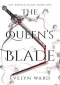 The Queen’s Blade (The Broken Blade #1)