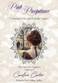 Pride & Precipitance (The Victorian Vagaries #1)