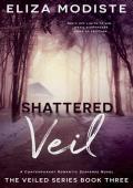 Shattered Veil (Veiled #3)