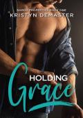 Holding Grace (Baron Properties #1)