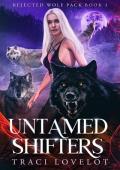 Untamed Shifters (Rejected Wolf Pack #3)