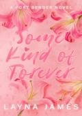 Some Kind of Forever (Fort Bender #1)