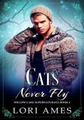 Cats Never Fly (Willow Lake Supernaturals #4)