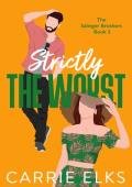 Strictly the Worst (The Salinger Brothers #5)