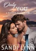 Only You (Harbor Falls #2)