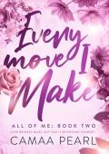 Every Move I Make (All Of Me #2)