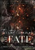 Twisted Games of Fate (The Twisted Society Presents #4)