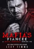 The Mafia’s Fiancee (A Mafia Romance #2)