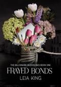 Frayed Bonds (Billionaire Bloodlines #1)