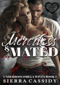 Merciless & Mated (Underboss Omega Wives #1)