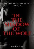 In The Shadow of The Wolf (Wolves of Lonepine Trilogy)