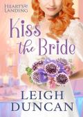 Kiss the Bride (Heart’s Landing #3)