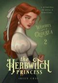 The Herbwitch Princess (Witches of Olderea #2)