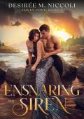 Ensnaring the Siren (Haven Cove #3)