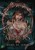 Gilded Wicked Mirrors (Wicked Mirrors #1)