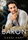 Cold Hearted Baren (Emerald City Billionaires #1)