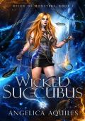 Wicked Succubus (Reign of Monsters #1)