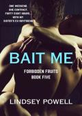 Bait Me (Forbidden Fruits #5)