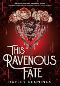 This Ravenous Fate (This Ravenous Fate #1)