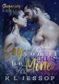 Say You’ll Be Mine (Stargazing Series #4)