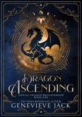 Dragon Ascending (Zodiac Dragon Brotherhood #1)