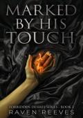 Marked by His Touch (Forbidden Desires #3)