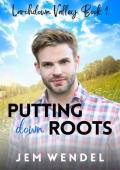 Putting Down Roots (Larchdown Valley #1)