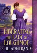 Liberating the Lady of Loughmoe (The Ladies of the Keep #1)