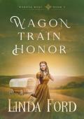 Wagon Train Honor (Wagons West #5)